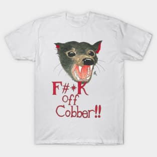 F#*K off Cobber!! T-Shirt